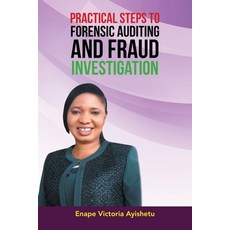 (영문도서) Practical Steps to Forensic Auditing and Fraud Investigation Paperback, Xlibris Us, English, 9781669867043