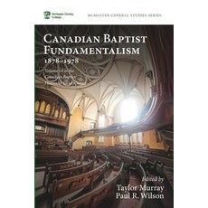 (영문도서) Canadian Baptist Fundamentalism 1878-1978 Paperback, Pickwick Publications, English, 9781725260719