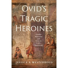 (영문도서) Ovid's Tragic Heroines: Gender Abjection and Generic Code-Switching Hardcover, Cornell University Press, English, 9781501770357