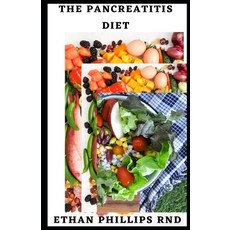 The Pancreatitis Diet: Beating Pancreatitis Naturally With Easy To Make And Nutritious Recipes And M... Paperback, Independently Published
