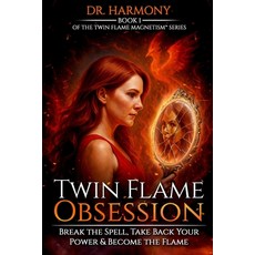 (英文圖書)Twin Flame Obsession: Break the Spell Take Back Your Power & Become the Flame 平裝版, Harmony Lighthouse Publishing, 英文
