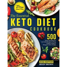 (영문도서) The Essential Keto Diet Cookbook 2022: 500 Quick And Delicious Low-Carb Recipes With 21-Days ... Paperback, Brady Brown, English, 9781803678016