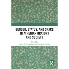 (영문도서)Gender Status and Space in Athenian Oratory and Society Hardcover, Routledge, English, 9781032493084 Routledge, English, 9781032493084