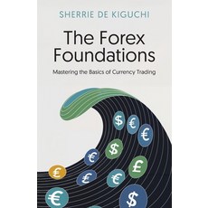 (英文圖書)The Forex Foundations: Mastering the Basics of Currency Trading 平裝版, UK Book Publishing, 英文