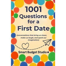 (영문도서)1001 Questions for a First Date: (conversations that bring us closer make us la... Paperback, Smart Budget Studio ♠, English, 9788397582958