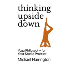(영문도서) Thinking Upside Down: Yoga Philosophy for Your Studio Practice Paperback, Lykthaien, English, 9781736560013