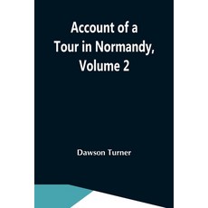 (英文圖書)Account Of A Tour In Normandy Volume 2 平裝版, Alpha Edition, 英文
