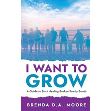 (英文圖書)I Want to Grow: A Guide to Start Healing Broken Family Bonds 平裝版, Independently Published, 英文