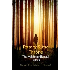 (영문도서)Rosary and the Throne: The Vaishnav Bairagi Rulers: From the Bairagi Kings of De... Paperback, Notion Press, English, 9798905107450