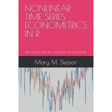(영문도서)Nonlinear Time Series Econometrics in R: Thresholds Smooth Transitions and Net... Paperback, Independently Published, English, 9798264862571