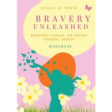 (영문도서)Bravery Unleashed: Redefining Courage and Igniting Personal Growth Paperback, 7seven Spark Publishing, English, 9798218235406