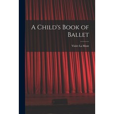 (영문도서) A Child's Book of Ballet Paperback, Hassell Street Press, English, 9781014601957