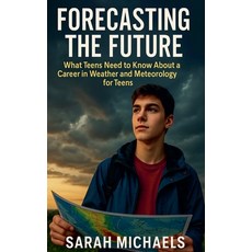 (英文圖書)Forecasting the Future: What Teens Need to Know About a Career in Weather and Me... 平裝版, SD, 英文