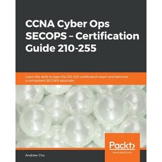 CCNA Cyber Ops: SECOPS - Certification Guide 210-255 Paperback, Packt Publishing, English, 9781838559861