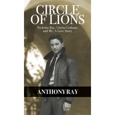 (英文圖書)Circle of Lions: Nicholas Ray Gloria Gahame and Me A Love Story 精裝版, Sticking Place Books, 英文