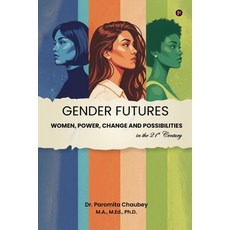 (영문도서)Gender Futures: Women Power Change and Possibilities in the 21st Century Paperback, Notion Press, English, 9798900896830
