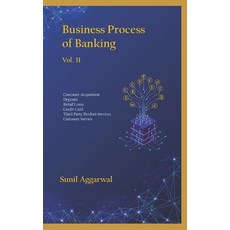 Business Process of Banking: Vol. II: Customer Acquisition - Deposits - Retail Loans - Credit Card -... Paperback, Independently Published, English, 9798703619971
