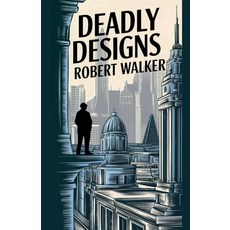 (영문도서) Deadly Designs Paperback, Robert Walker, English, 9798230797524