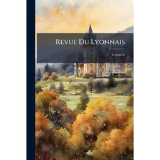(영문도서)Revue Du Lyonnais; Volume 6 Paperback, Nabu Press, English, 9781144040527