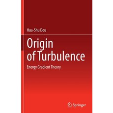 (영문도서) Origin of Turbulence: Energy Gradient Theory Hardcover, Springer, English, 9789811900860