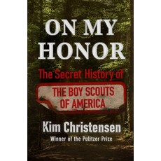 (영문도서) On My Honor: The Secret History of the Boy Scouts of America Hardcover, Grand Central Publishing, English, 9781538726730