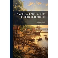 (英文圖書)American Arguments For British Rights: Being A Republication Of The Celebrated L... 平裝版, Nabu Press, English
