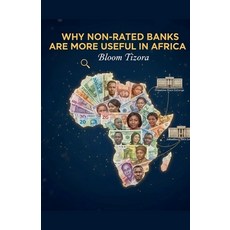 (영문도서)Why non-rated banks are more useful in Africa Paperback, Bloom Tizora, English, 9798232462024