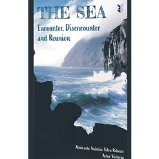(영문도서) The Sea: Encounter Disencounter and Reunion Paperback, Edicoes Esgotadas, English, 9798230311539