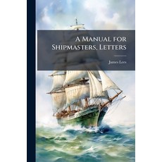 (英文圖書)A Manual for Shipmasters Letters 平裝版, Hutson Street Press, 英文