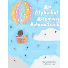 (영문도서)An Alphabet Allergy Adventure: Allergic to the Max Paperback, Maxwell Ngo, English, 9798999489609