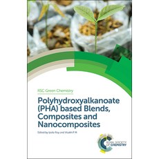 (영문도서) Polyhydroxyalkanoate (Pha) Based Blends Composites and Nanocomposites Hardcover, Royal Society of Chemistry