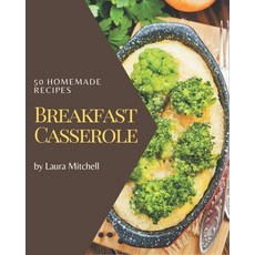 50 Homemade Breakfast Casserole Recipes: I Love Breakfast Casserole Cookbook! Paperback, Independently Published, English, 9798695501391
