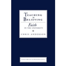 Teaching as Believing: Faith in the University Hardcover, Baylor University Press