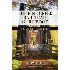 (영문도서)The Pine Creek Rail Trail Guidebook: A Bicycle Ride Through History Paperback, Pa Suncatcher- Linda Stager, English, 9798218786236