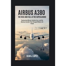 (英文圖書)Airbus A380: The Rise and Fall of the Superjumbo: Engineering Marvel Aviation I... 平裝版, Independently Published, 英文