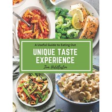 (영문도서) Unique Taste Experience: A Useful Guide to Eating Out Paperback, Independently Published, English, 9798388866165