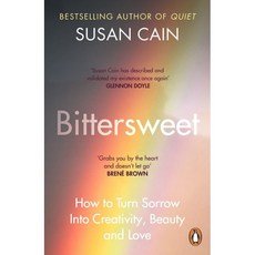 Bittersweet : How to Turn Sorrow Into Creativity Beauty and Love, Penguin Books