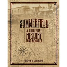 (영문도서)Summerfield Illinois: A Collective History and Fond Memories Paperback, Wayne E. Loehring, English, 9798349616181