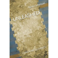 (영문도서)Unleashed: Lving Free in Christ Paperback, Independently Published, English, 9798241961891
