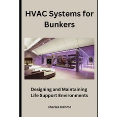 (영문도서) HVAC Systems for Bunkers: Designing and Maintaining Life-Support Environments Paperback, Independently Published, English, 9798873924981