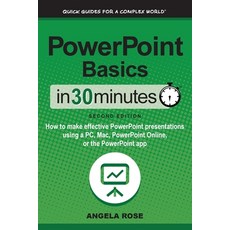 PowerPoint Basics In 30 Minutes: How to make effective PowerPoint presentations using a PC Mac Pow... Paperback, I30 Media Corporation
