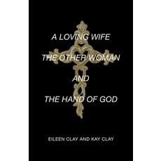 (英文圖書)A Loving Wife the Other Woman and the Hand of God 平裝版, WestBow Press, 英文
