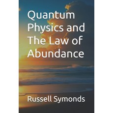 (영문도서)Quantum Physics and The Law of Abundance Paperback, Independently Published, English, 9798262168651