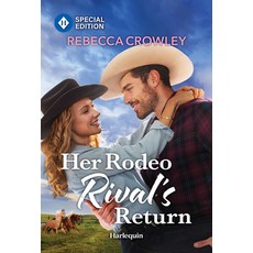 (영문도서)Her Rodeo Rival's Return Mass Market Paperbound, Harlequin Special Edition, English, 9781335472700