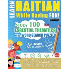 (영문도서) Learn Haitian While Having Fun! - For Adults: Easy to Advanced - Study 100 Esse... Paperback, Linguas Classics, English, 9798349008306