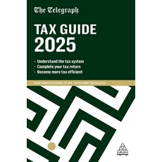 (영문도서) The Telegraph Tax Guide 2025: Your Complete Guide to the Tax Return for 2024/25 Paperback, Kogan Page, English, 9781398622203