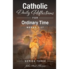(영문도서)Catholic Daily Reflections for Ordinary Time: Weeks 1-17 Paperback, Independently Published, English, 9798297558465