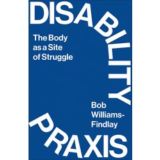 (영문도서) Disability Praxis: The Body as a Site of Struggle Paperback, Pluto Press (UK), English, 9780745340982