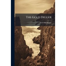 (영문도서)The Gold Digger: A Visit To The Gold Fields Of Australia In February 1852: Toge... Paperback, Nabu Press, English, 9781179665627