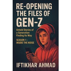 (영문도서)Re-Opening The Files of Gen-Z Paperback, Iftikhar Ahmad, English, 9798232145156